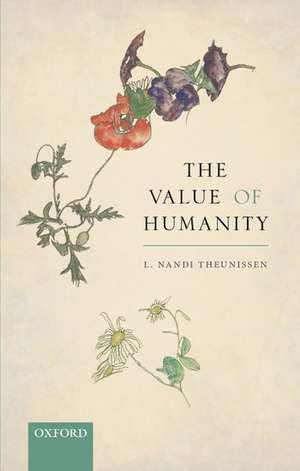 The Value of Humanity de L. Nandi Theunissen