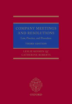 Company Meetings and Resolutions: Law, Practice, and Procedure de Leslie Kosmin