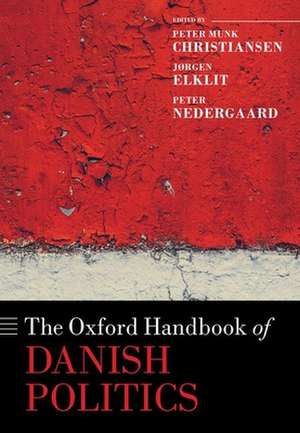 The Oxford Handbook of Danish Politics de Peter Munk Christiansen