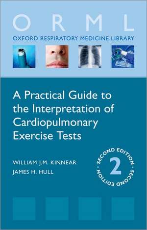 A Practical Guide to the Interpretation of Cardiopulmonary Exercise Tests de William Kinnear