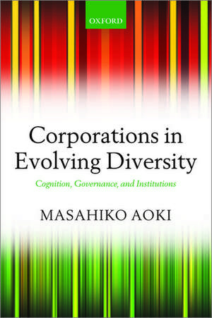 Corporations in Evolving Diversity: Cognition, Governance, and Institutions de Masahiko Aoki