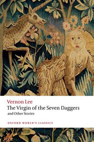 The Virgin of the Seven Daggers: and Other Stories de Vernon Lee