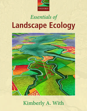 Essentials of Landscape Ecology de Kimberly A. With