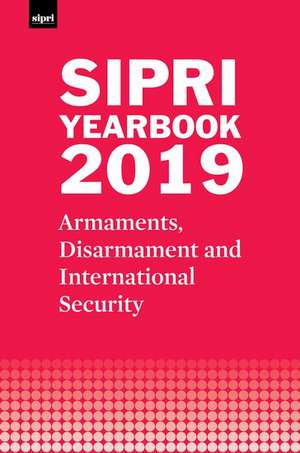 SIPRI Yearbook 2019: Armaments, Disarmament and International Security de Stockholm International Peace Research Institute