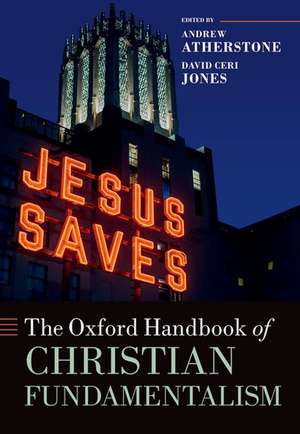 The Oxford Handbook of Christian Fundamentalism de Andrew Atherstone