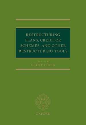 Restructuring Plans, Creditor Schemes, and other Restructuring Tools de Geoff O'Dea