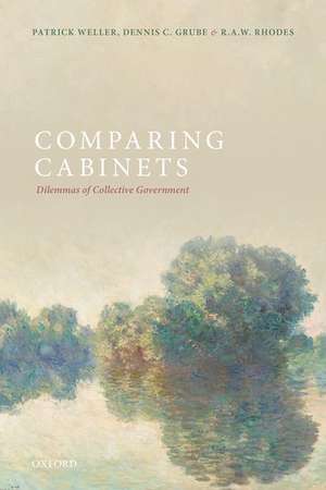 Comparing Cabinets: Dilemmas of Collective Government de Patrick Weller