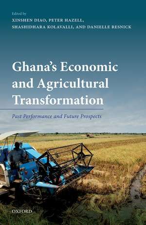 Ghana's Economic and Agricultural Transformation: Past Performance and Future Prospects de Xinshen Diao