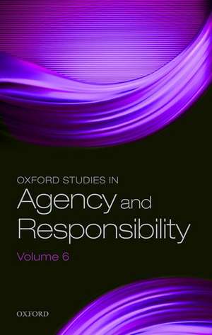 Oxford Studies in Agency and Responsibility Volume 6 de David Shoemaker