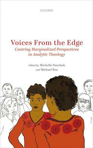 Voices from the Edge: Centring Marginalized Perspectives in Analytic Theology de Michelle Panchuk