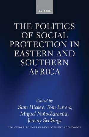 The Politics of Social Protection in Eastern and Southern Africa de Sam Hickey