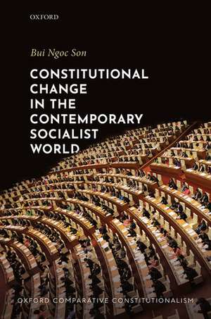 Constitutional Change in the Contemporary Socialist World de Ngoc Son Bui