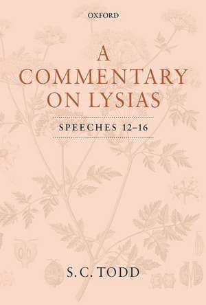 A Commentary on Lysias, Speeches 12-16 de S. C. Todd