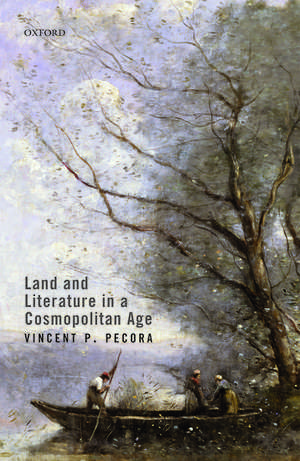 Land and Literature in a Cosmopolitan Age de Vincent P. Pecora