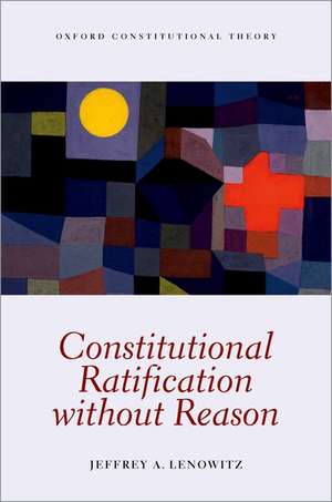 Constitutional Ratification without Reason de Jeffrey A. Lenowitz