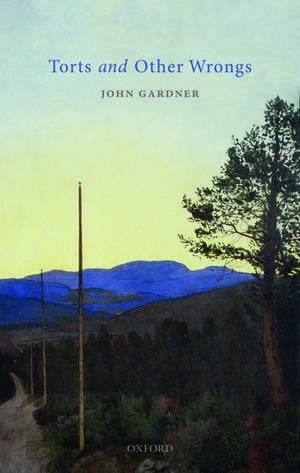 Torts and Other Wrongs de John Gardner