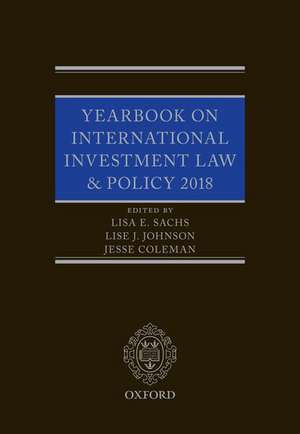 Yearbook on International Investment Law & Policy 2018 de Lisa Sachs