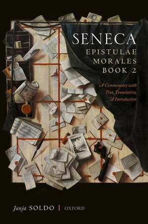 Seneca, Epistulae Morales Book 2: A Commentary with Text, Translation, and Introduction de Janja Soldo