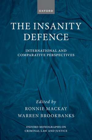 The Insanity Defence: International and Comparative Perspectives de Ronnie Mackay