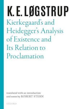 Kierkegaard's and Heidegger's Analysis of Existence and its Relation to Proclamation de K. E. Løgstrup