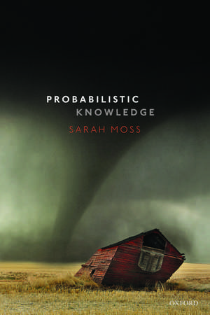 Probabilistic Knowledge de Sarah Moss