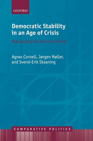 Democratic Stability in an Age of Crisis: Reassessing the Interwar period de Agnes Cornell