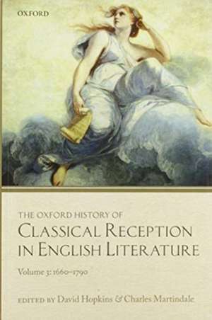 The Oxford History of Classical Reception in English Literature: Volume 3 (1660-1790) de David Hopkins