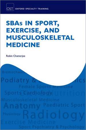 SBAs in Sport, Exercise, and Musculoskeletal Medicine de Robin Chatterjee