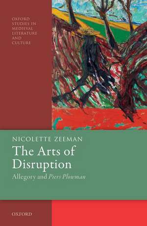 The Arts of Disruption: Allegory and Piers Plowman de Nicolette Zeeman