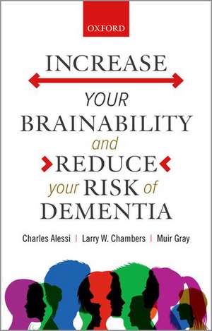 Increase your Brainability—and Reduce your Risk of Dementia de Charles Alessi