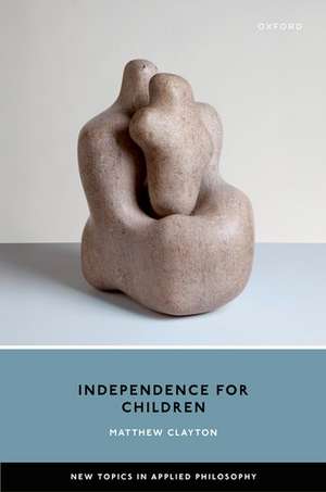 Independence for Children de Matthew Clayton