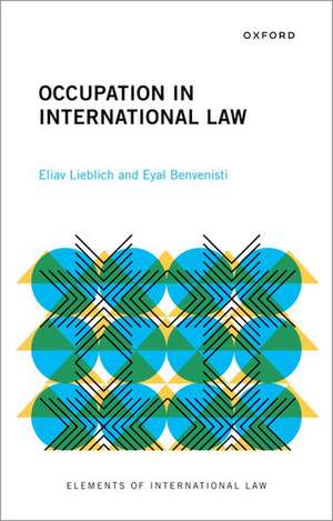 Occupation in International Law de Eliav Lieblich