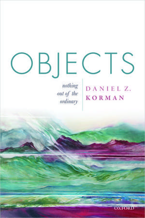 Objects: Nothing out of the Ordinary de Daniel Z. Korman