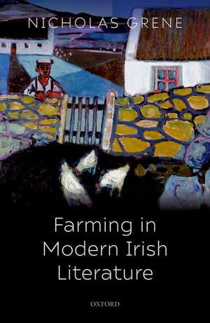 Farming in Modern Irish Literature de Nicholas Grene