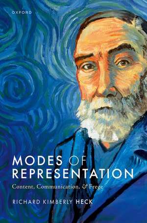 Modes of Representation: Content, Communication, and Frege de Richard Kimberly Heck