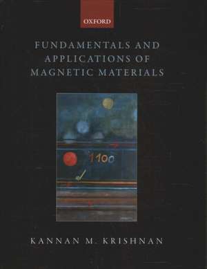 Fundamentals and Applications of Magnetic Materials de Kannan M. Krishnan