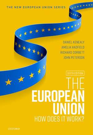 The European Union: How does it work? de Daniel Kenealy