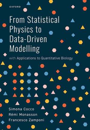 From Statistical Physics to Data-Driven Modelling: with Applications to Quantitative Biology de Simona Cocco