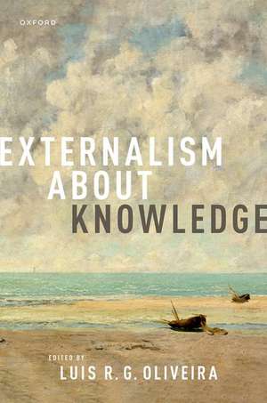 Externalism about Knowledge de Luis R. G. Oliveira