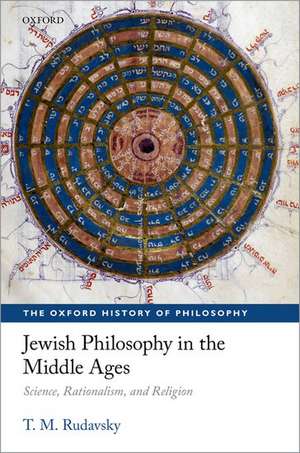 Jewish Philosophy in the Middle Ages: Science, Rationalism, and Religion de T. M. Rudavsky