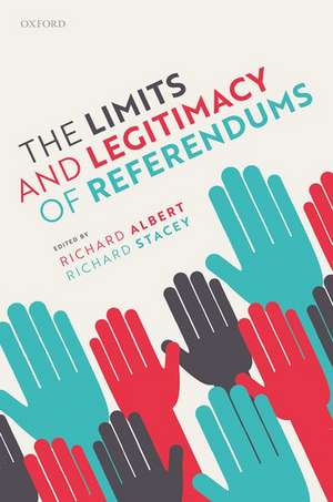 The Limits and Legitimacy of Referendums de Richard Albert