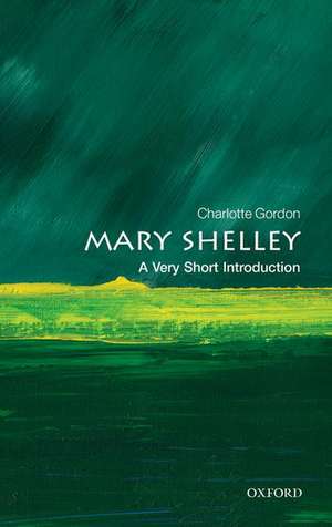 Mary Shelley: A Very Short Introduction de Charlotte Gordon