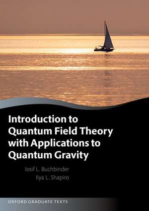 Introduction to Quantum Field Theory with Applications to Quantum Gravity de Joseph Buchbinder