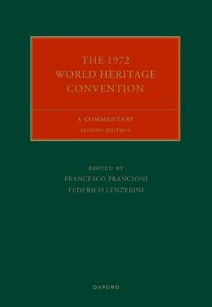 The 1972 World Heritage Convention: A Commentary de Francesco Francioni