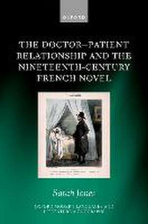 The Doctor-Patient Relationship and the Nineteenth-Century French Novel de Sarah Jones