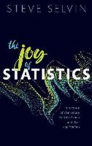 The Joy of Statistics: A Treasury of Elementary Statistical Tools and their Applications de Steve Selvin