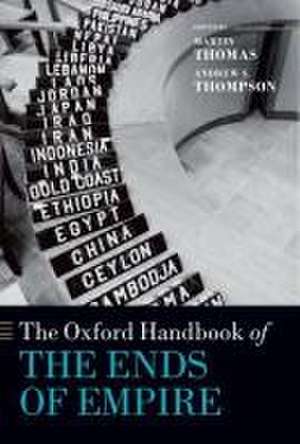 The Oxford Handbook of the Ends of Empire de Martin Thomas