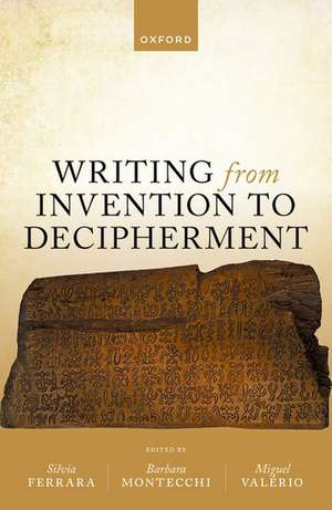 Writing from Invention to Decipherment de Silvia Ferrara