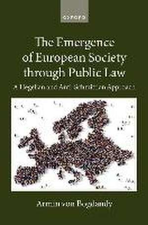 The Emergence of European Society through Public Law: A Hegelian and Anti-Schmittian Approach de Armin von Bogdandy