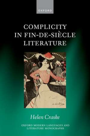 Complicity in Fin-de-siècle Literature de Helen Craske